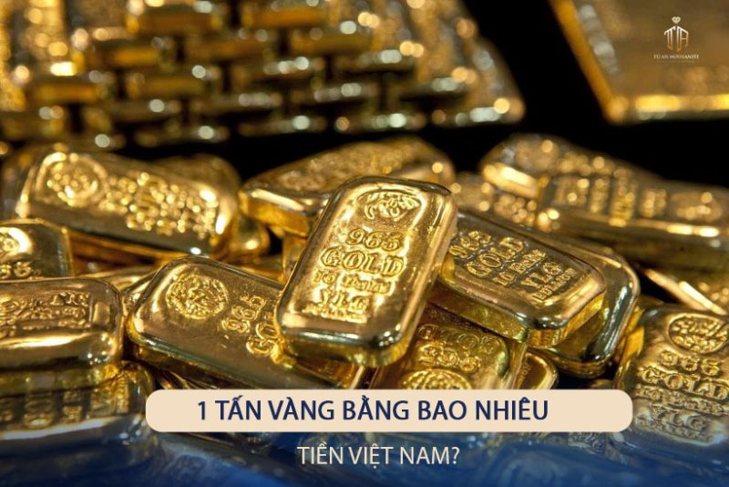 1-tan-vang-bang-bao-nhieu-tien-viet