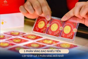 5 Phân Vàng Bao Nhiêu Tiền Hôm Nay – Cập Nhật Mới Nhất