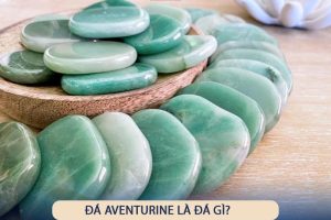 Đá Aventurine Là Loại Đá Gì? Ý Nghĩa Phong Thuỷ Đá Aventurine